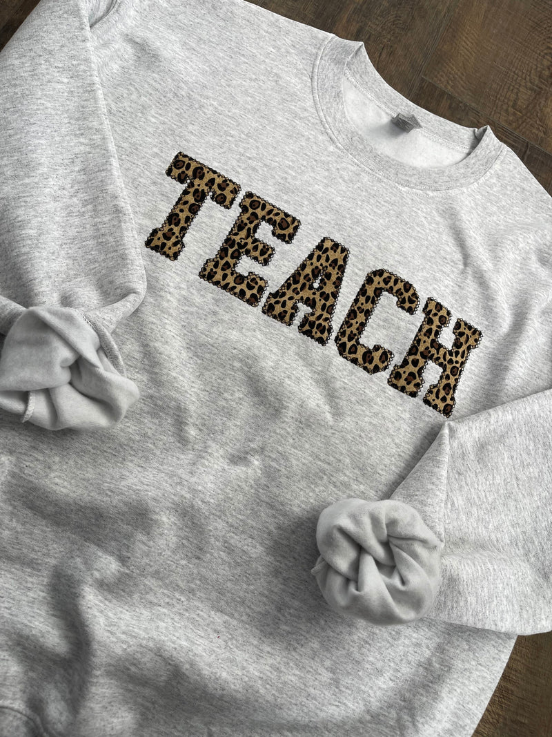 Teach Embroidered Leopard Applique Sweatshirt  | Simple Teacher Pullover, Gift for Teacher Field, Personalized Teach Shirt